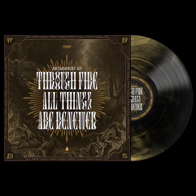 Antagonist AD - 'Through Fire all Things are Renewed' LP